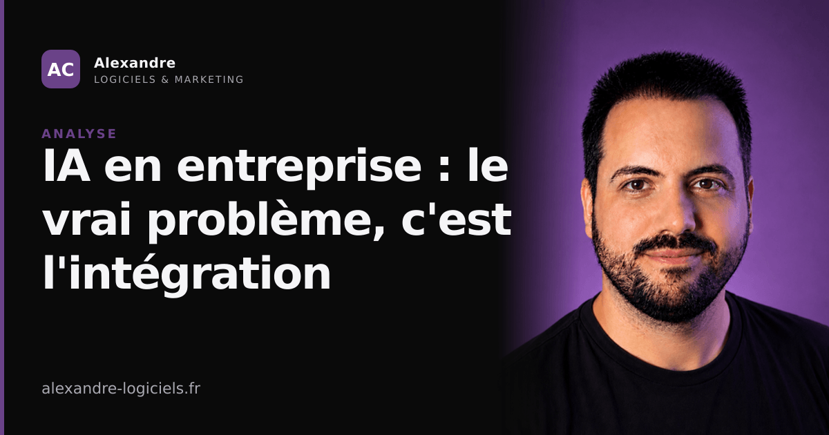 IA en entreprise : le vrai problème, c'est l'intégration
