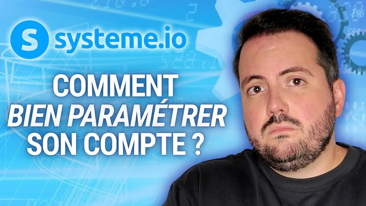 Systeme.io : comment bien paramétrer son compte (tutoriel complet)